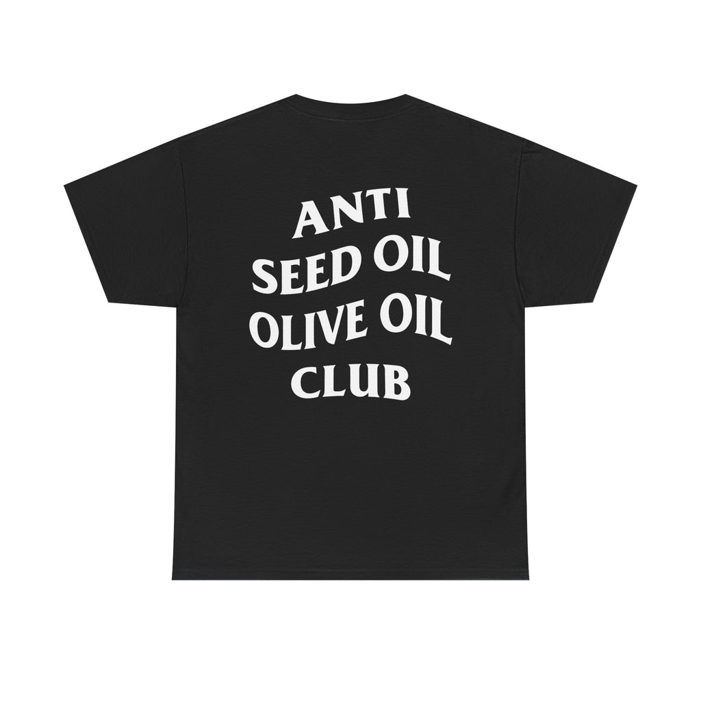 Anti Seed Oil Olive Oil Club Shirt — Wellness Streetwear Tee