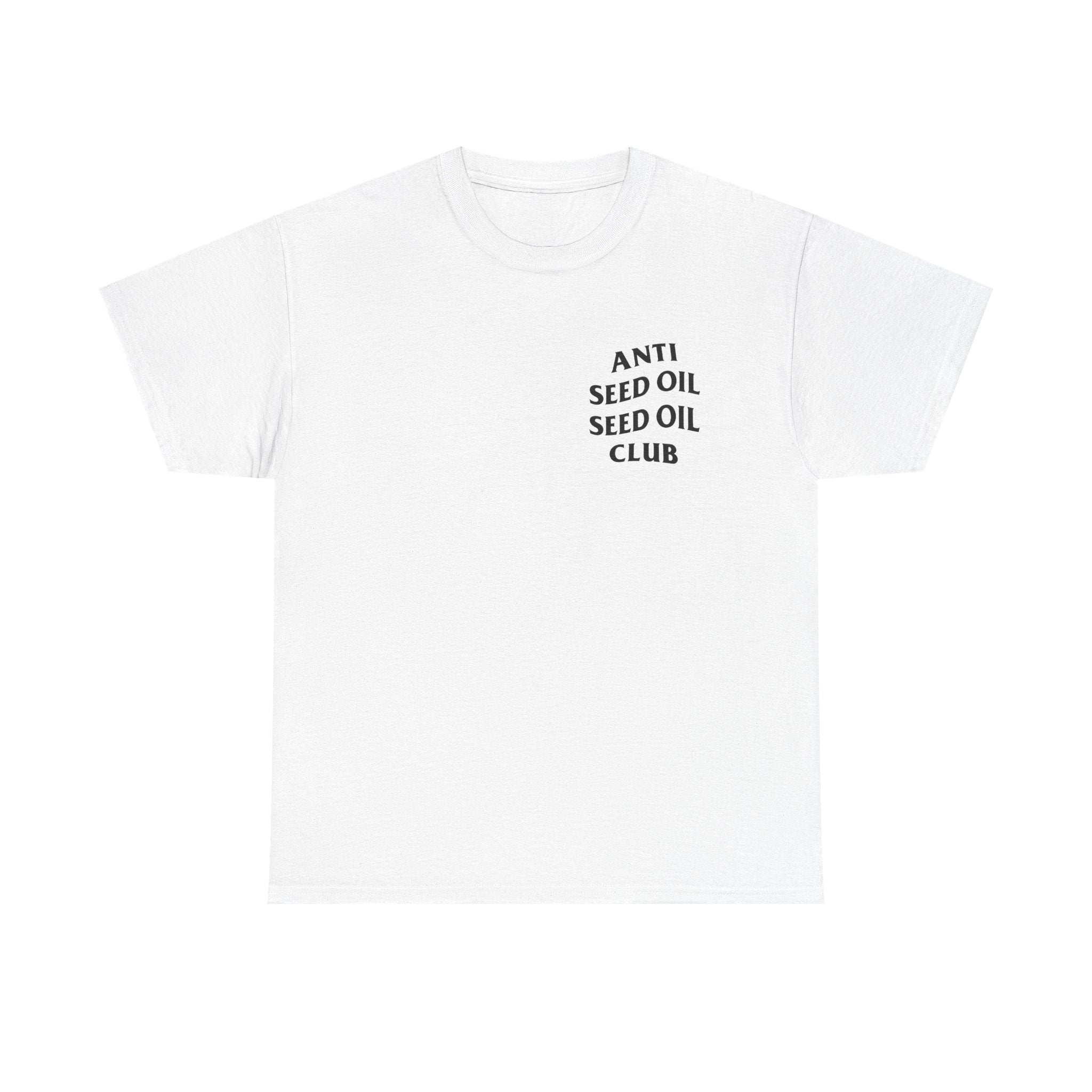 Anti Seed Oil Seed Oil Club | Wellness Streetwear Tee