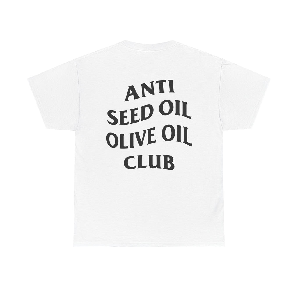 Anti Seed Oil Olive Oil Club Shirt — Wellness Streetwear Tee