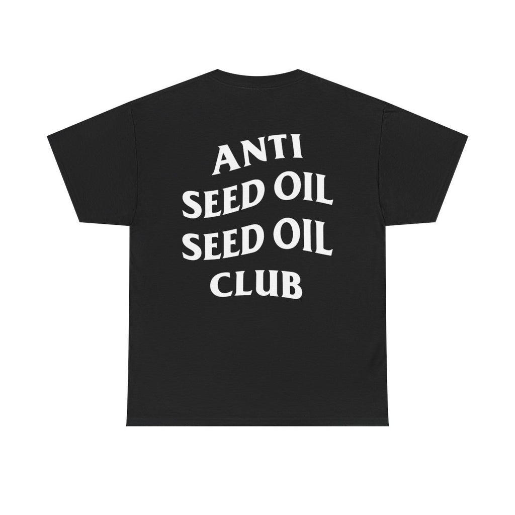 Anti Seed Oil Seed Oil Club | Wellness Streetwear Tee