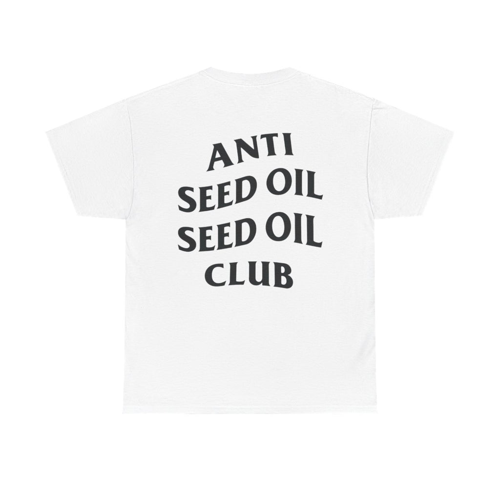 Anti Seed Oil Seed Oil Club | Wellness Streetwear Tee